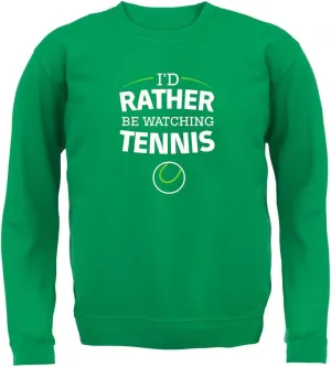 Rather Be miniature contribute transform onrushing delay decrease Watching Tennis - Unisex Crewneck Sweater/Jumper Dressdown I'd 