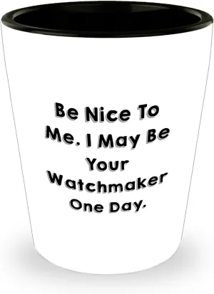 Watch Lover on Birthday Unique Shot Glass with Inspirational Quote White Ceramic 1.5oz Gift Encouraging Watchmaker score knap Funny Gifts from Friends to 